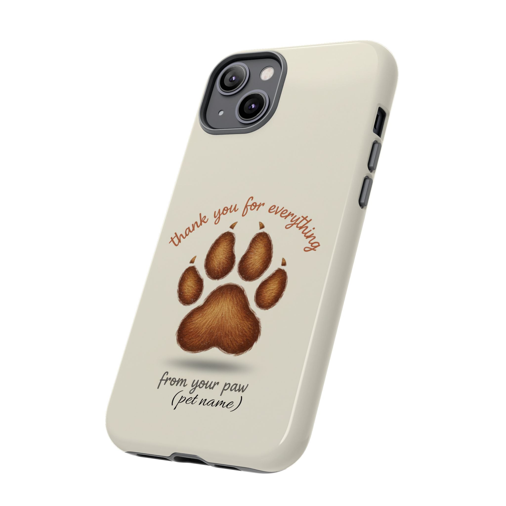Phone Case — "Thank You for Everything" Paw Print Personalized Pet Tribute